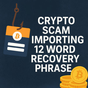 Crypto Scam Importing 12 Word Recovery Phrase